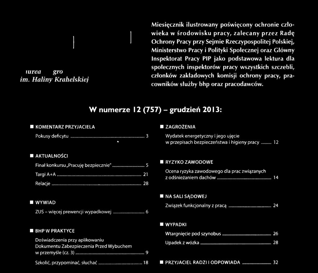 ..... 28 RYZYKO ZAWODOWE Ocena ryzyka zawodowego dla prac związanych z odśnieżaniem dachów... 14 WYWIAD ZUS - więcej prewencji wypadkow ej.
