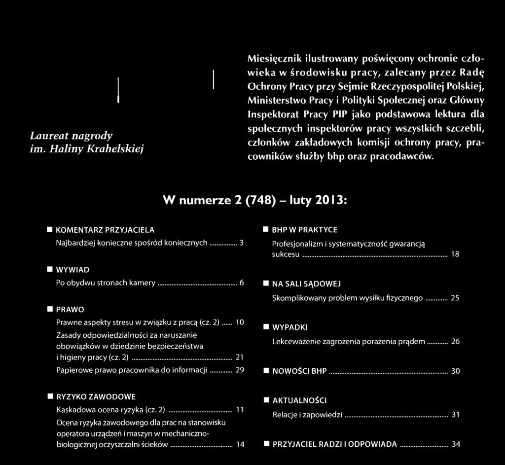 W numerze 2 (748) - luty 2013: KOMENTARZ PRZYJACIELA Najbardziej konieczne spośród koniecznych 3 BHP W PRAKTYCE Profesjonalizm i systematyczność gwarancją sukcesu 18 WYWIAD Po obydwu stronach kamery