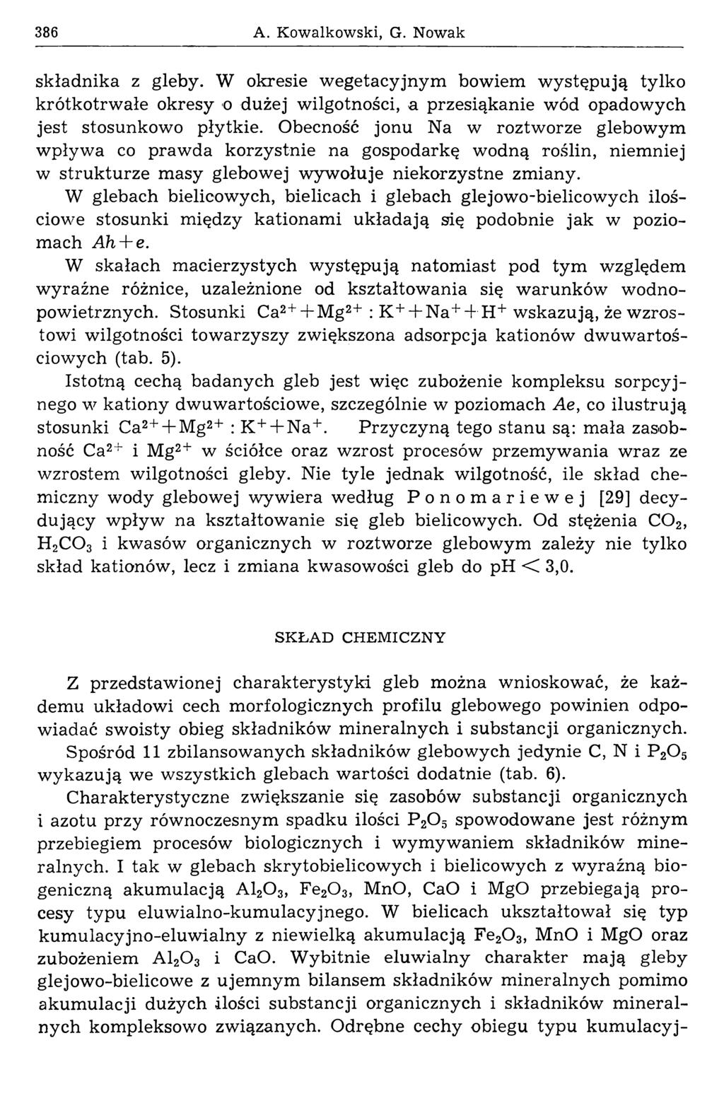 386 A. Kowalkowski, G. Nowak składnika z gleby. W okresie w egetacyjnym bowiem w ystępują tylko krótkotrw ałe okresy o dużej wilgotności, a przesiąkanie wód opadowych jest stosunkowo płytkie.