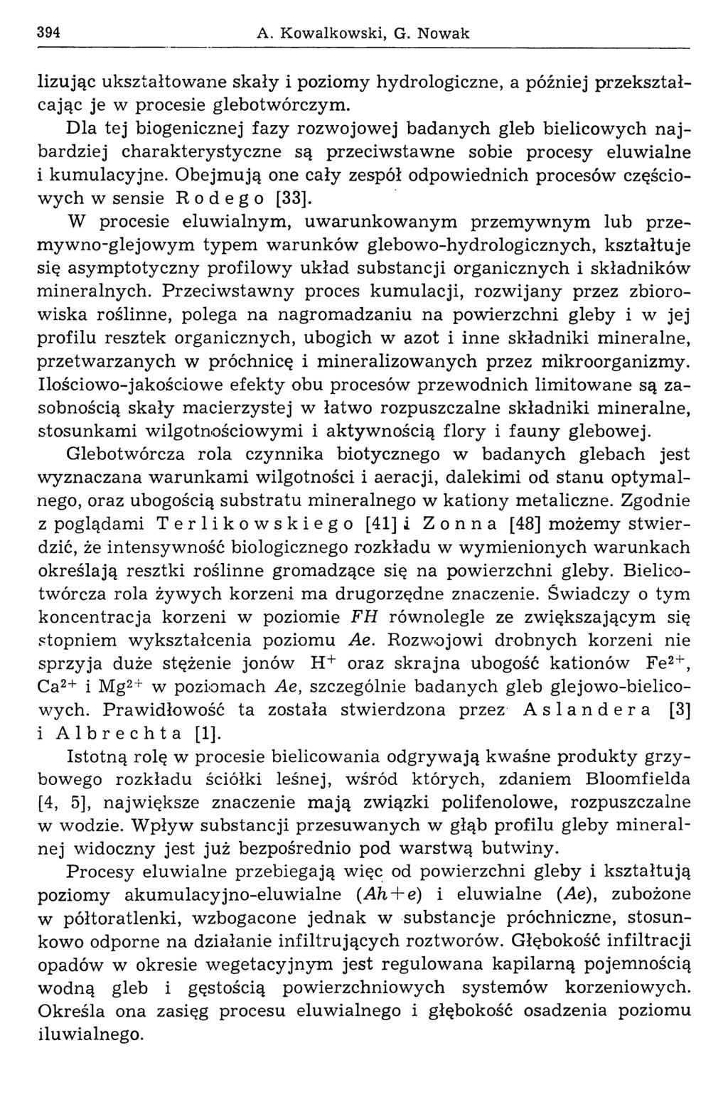 394 A. Kowalkowski, G. Nowak lizując ukształtow ane skały i poziom y hydrologiczne, a później przekształcając je w procesie glebotw órczym.