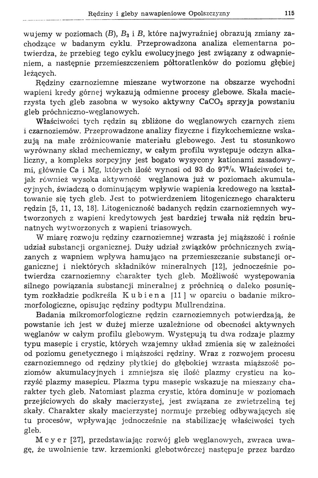 Rędziny i gleby nawapieniowe Opolszczyzny 115 w ujem y w poziom ach (B), B3 i B, k tóre n ajw yraźniej obrazują zm iany zachodzące w badanym cyklu.