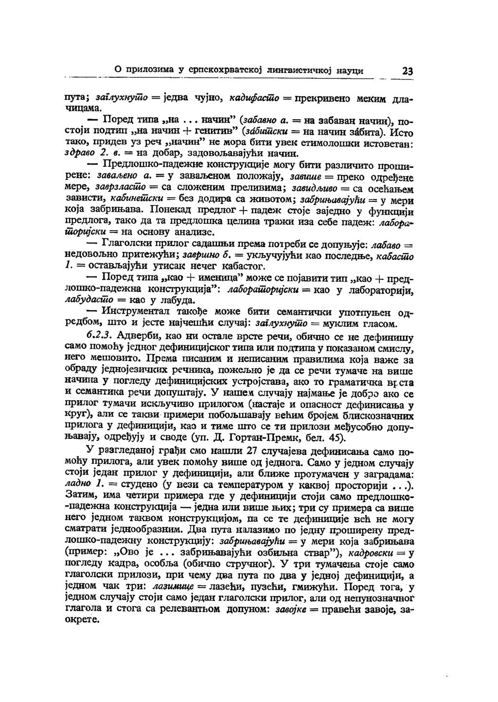 О прилозима у српскохрватској лингвистичкој науци 23 пута; заглухнуто = jедва чујно, кадифасто = прекривено меким дла ЧИЦама. Поред типа на... начин (забавнo a.