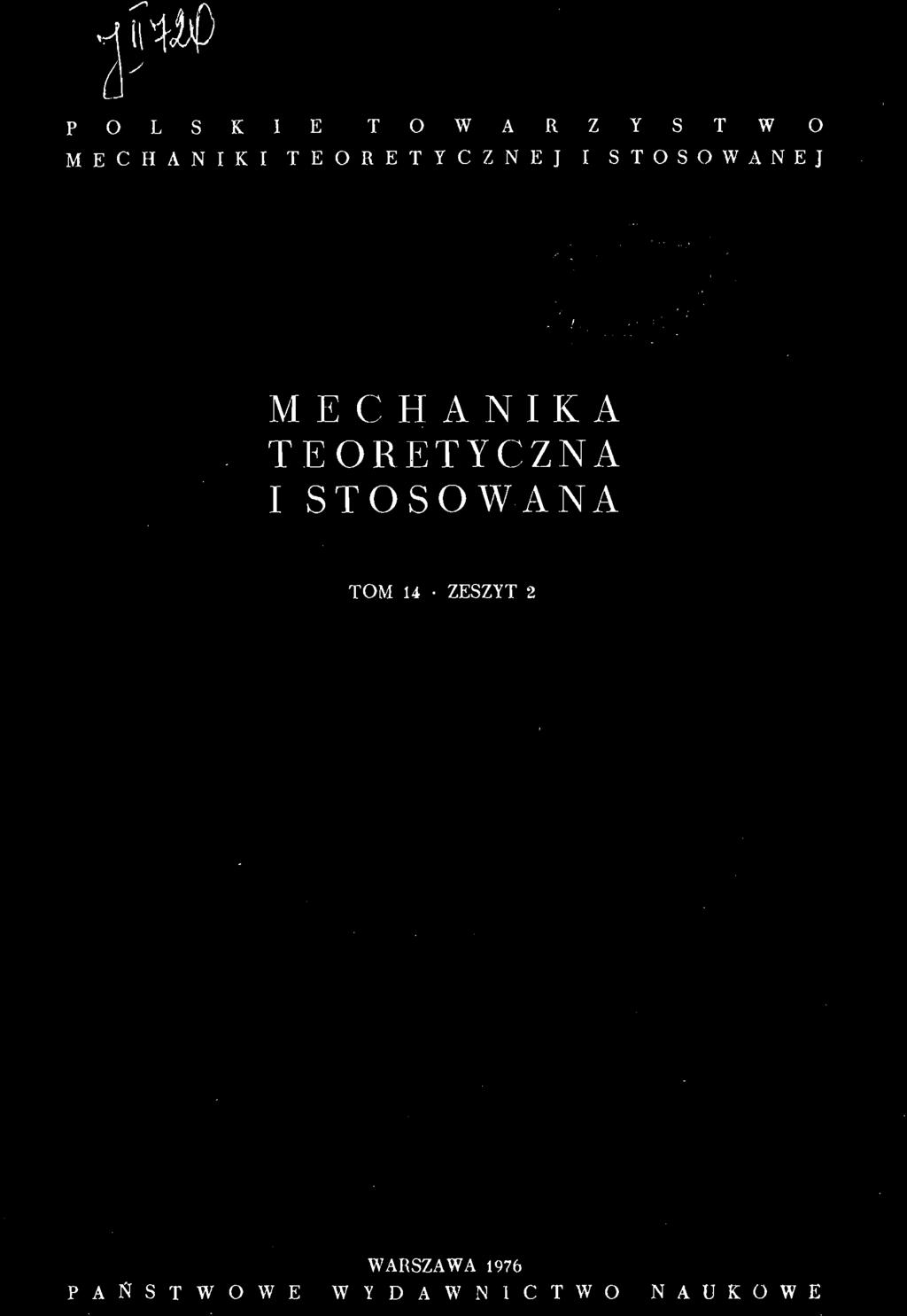 P O L S K I E T O W A R Z Y S T W O MECHANIKI T E O R E T Y C Z N E J I STOSOWANEJ M E C H A N I K A