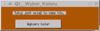 Standardowy dialog wyboru koloru void GlowneOkno::WybieranieKoloru() QColor Kolor = QColorDialog::getColor(backgroundColor()); if (Kolor.