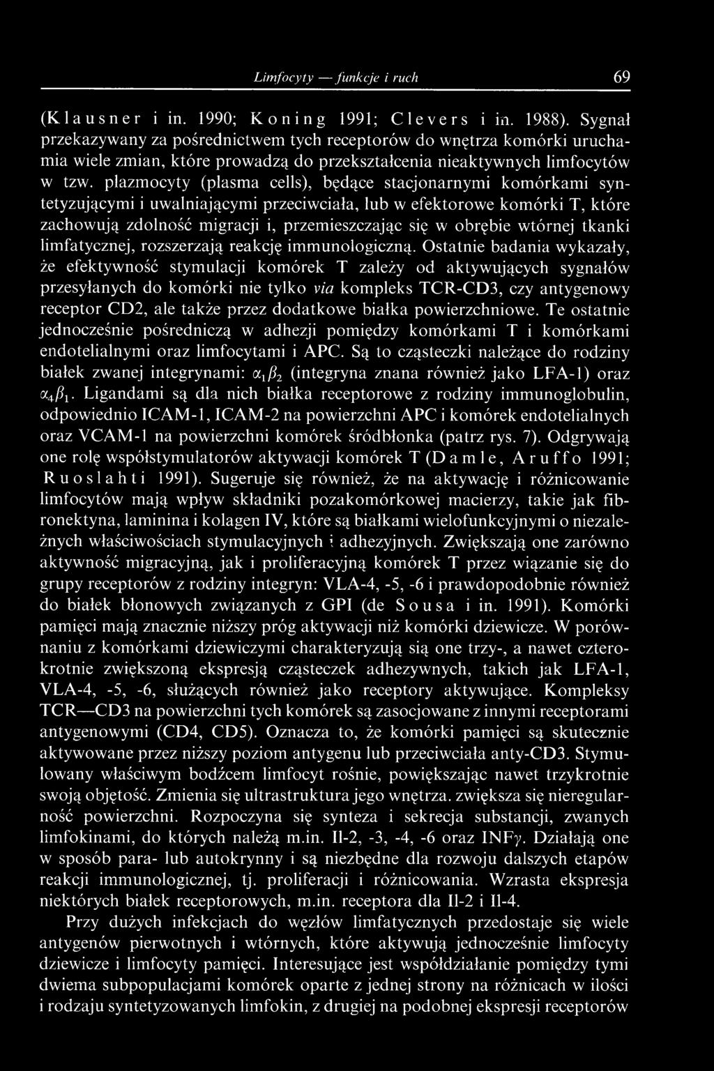 Ostatnie badania wykazały, że efektywność stymulacji komórek T zależy od aktywujących sygnałów przesyłanych do komórki nie tylko via kompleks TCR-CD3, czy antygenowy receptor CD2, ale także przez