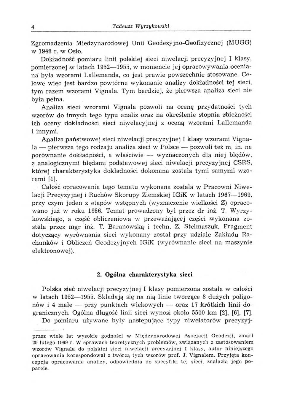 4 Tadeusz Wyrzykowski Zgromadzenia M iędzynarodow ej U nii G eodezyjno-g eofizycznej (M U G G ) w 1948 r. w Oslo.