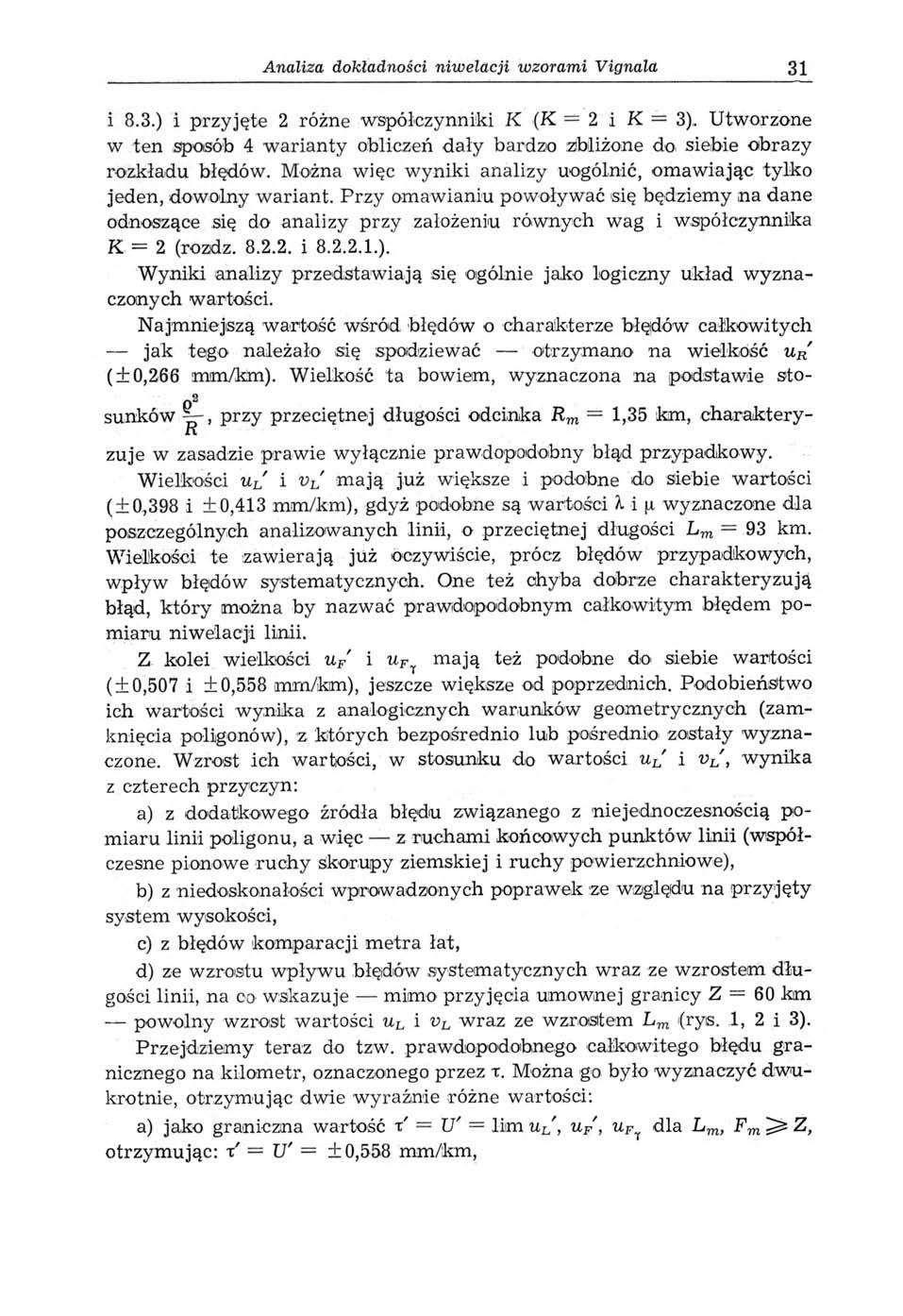 Analiza dokładności niw elacji wzorami Vignala 31 i 8.3.) i przyjęte 2 różne w spółczynniki К (К 2 i К = 3).