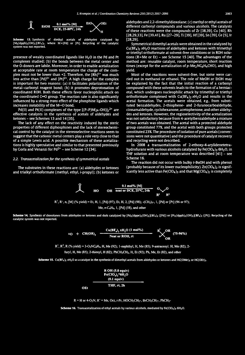 1 EtOH 0.1 mol% M DCE, 25-80»C, 24h* EtOv DX y O E t H Ł Scheme 13. Synthesis of diethyl acetals of aldehydes catalyzed by [M2(dppb)2(OH)2 KBF4)2, where M - [Pd] or [Pt].