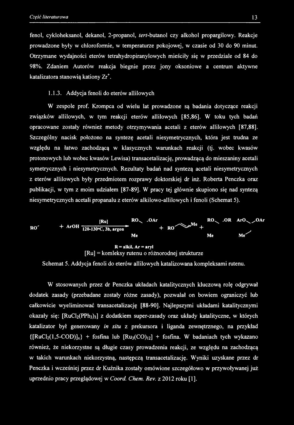 fenol, cykloheksanol, dekanol, 2-propanol, /er/-butanol czy alkohol propargilowy. Reakcje prowadzone były w chloroformie, w temperaturze pokojowej, w czasie od 30 do 90 minut.
