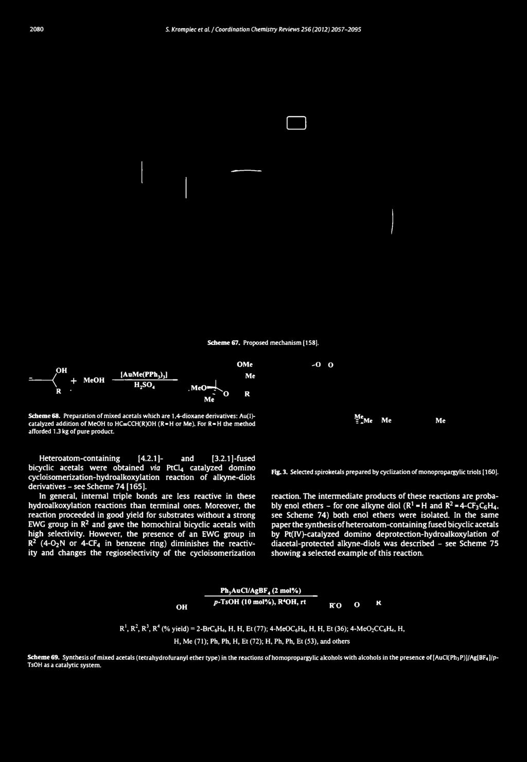 Scheme 67. Proposed mechanism (158). OH ~ ^ + MeOH R [AuMe(PPh3)3] h 2s o 4 OMe Me.M eo ^ ~ Me O R -O O S chem e68.