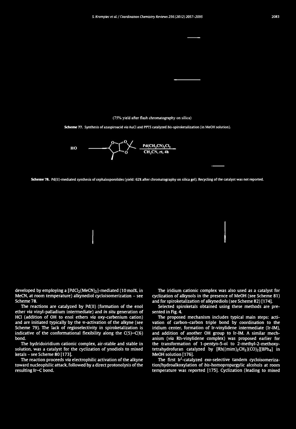 (75% yield after flash chromatography on silica) Scheme 77. Synthesis of azaspiroacid via AuCI and PPTS catalyzed bis-spiroketalization (in MeOH solution).