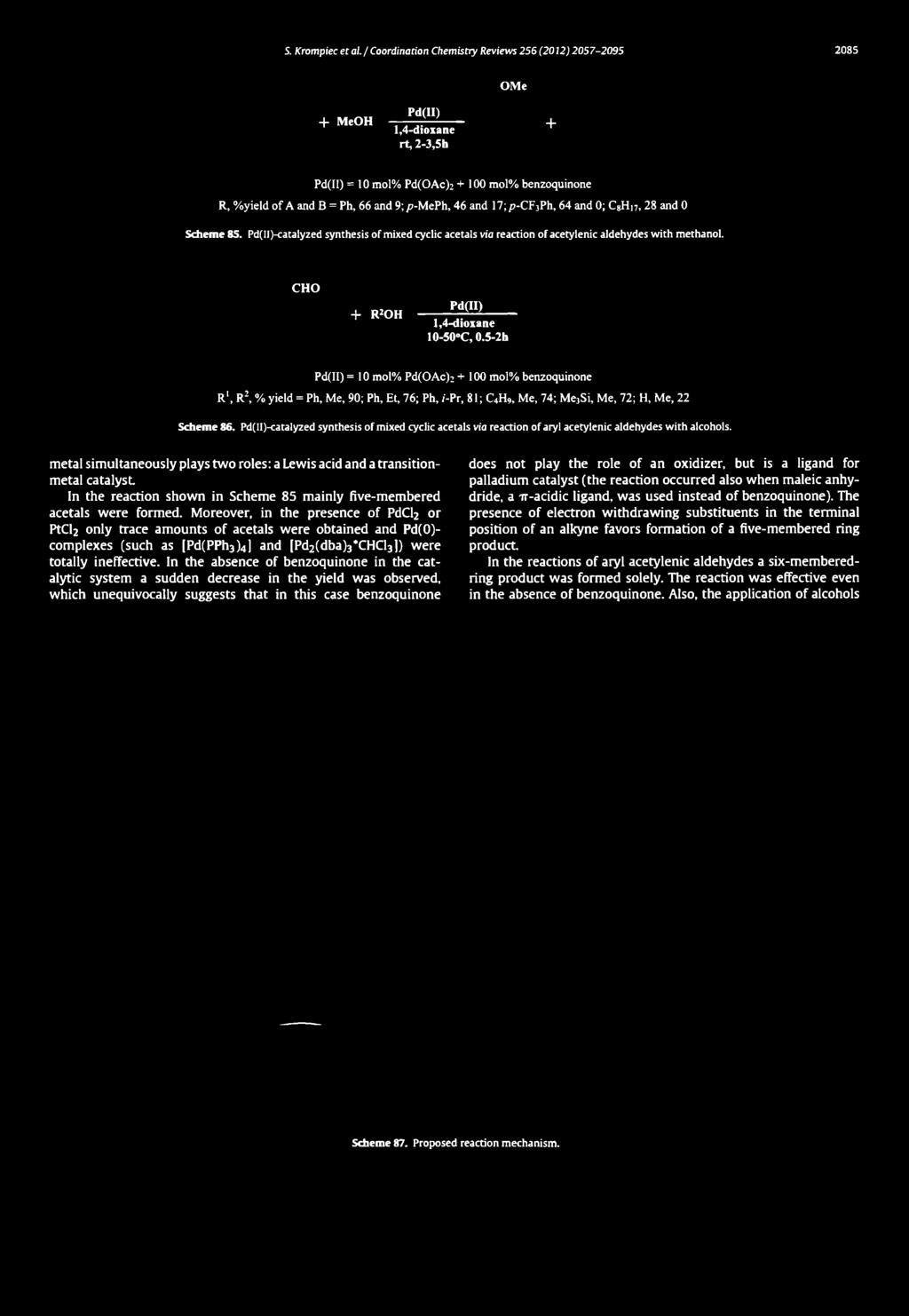 + M eo H pd(ii) l,4 -d io x an e rt, 2-3,5h O M e + Pd(II) = 10 mol% Pd(OAc)2 + 100 m ol% benzoąuinone R, % yield o f A and B = Ph, 6 6 and 9; p-m eph, 46 and 17; p-c F jp h, 64 and 0; C 8H 17, 28