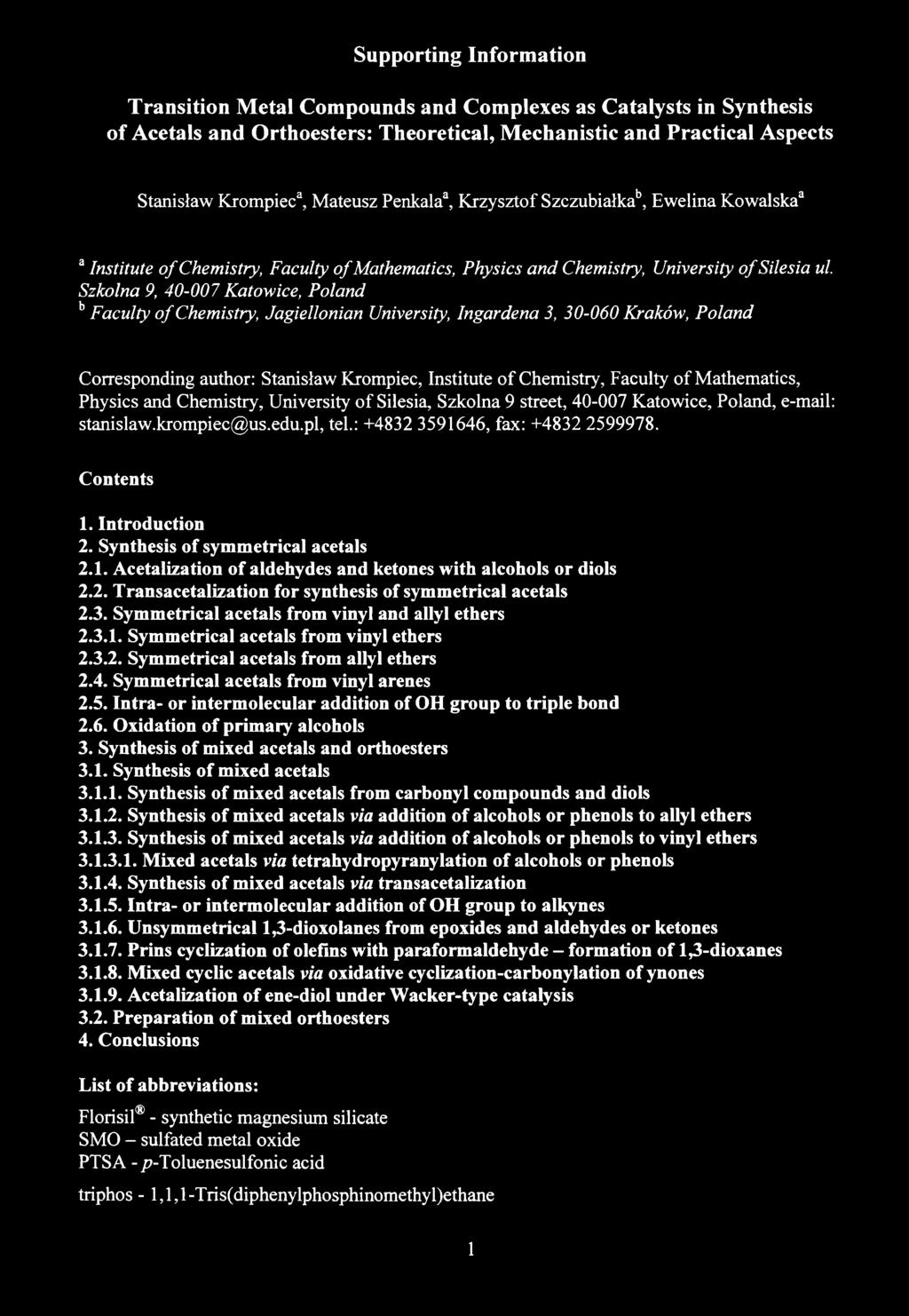 Supporting Information Transition Metal Compounds and Complexes as Catalysts in Synthesis of Acetals and Orthoesters: Theoretical, Mechanistic and Practical Aspects Stanisław Krompiec3, Mateusz
