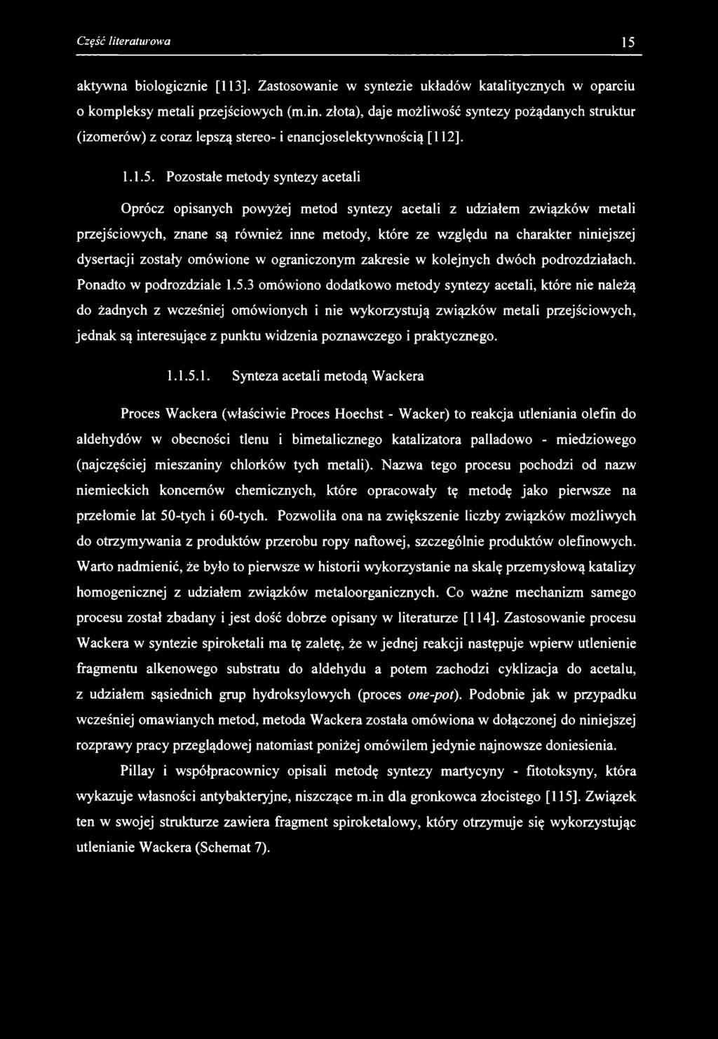 aktywna biologicznie [113]. Zastosowanie w syntezie układów katalitycznych w oparciu o kompleksy metali przejściowych (m.in.