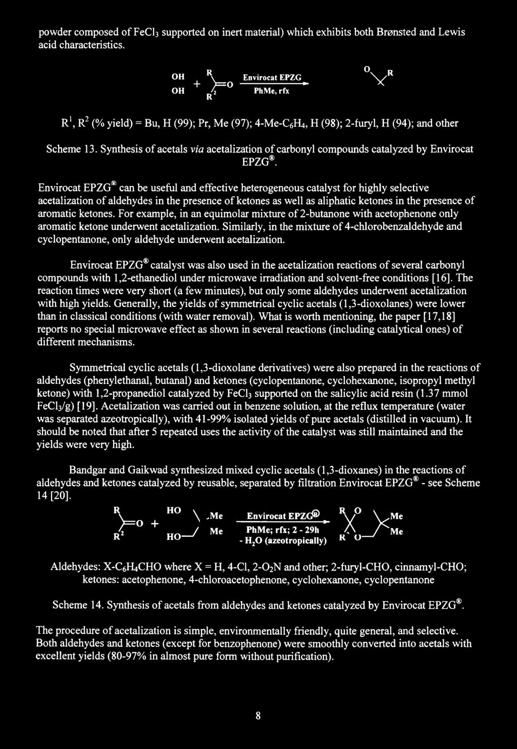powder composed of FeCh supported on inert materiał) which exhibits both Bronsted and Lewis acid characteristics.