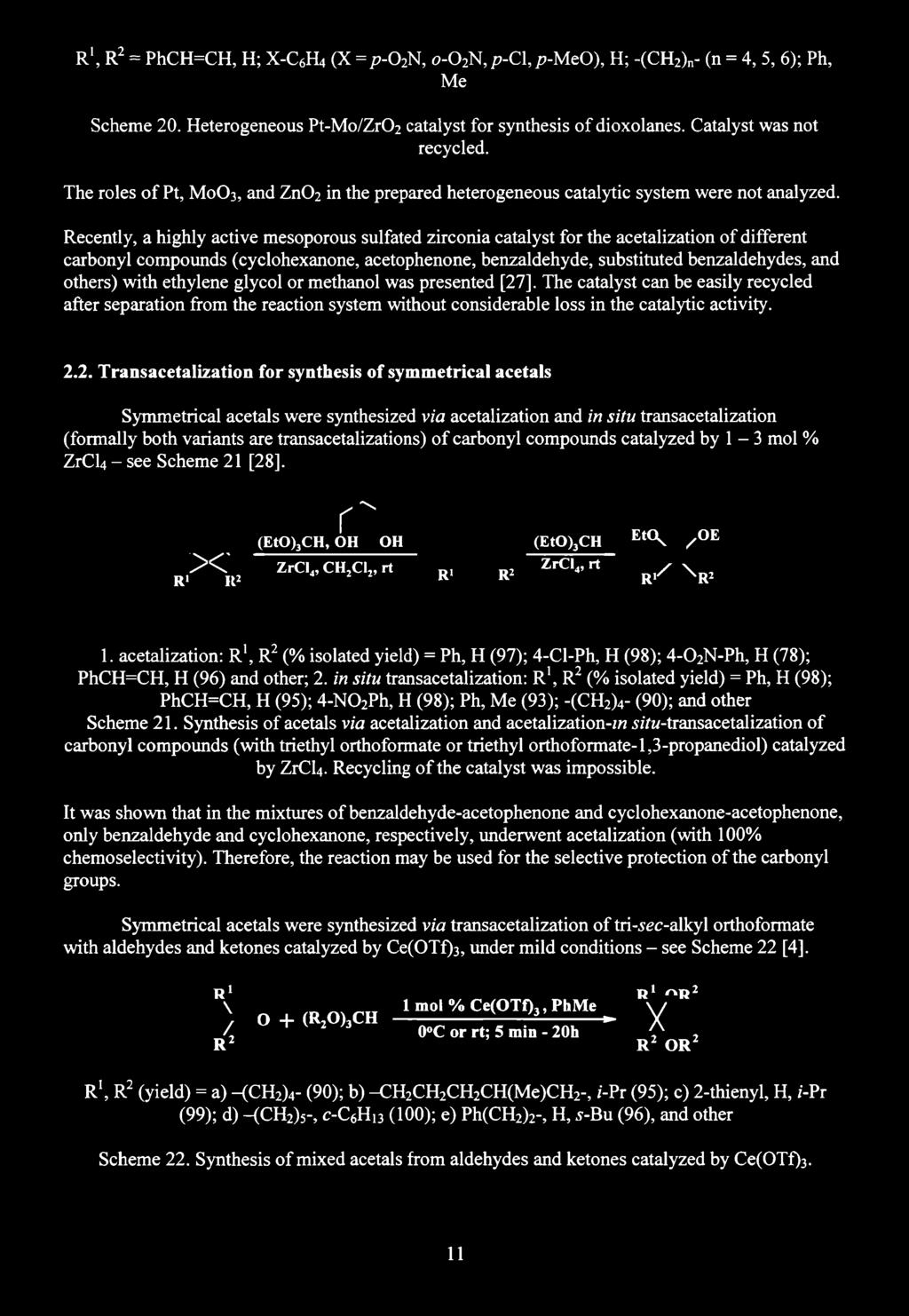 R 1, R2 = PhCH=CH, H; X-C6H4 (X = /?-0 2N, o -0 2N, p-cl, p-meo), H; -(CH2)n- (n = 4, 5, 6 ); Ph, Me Scheme 20. Heterogeneous Pt-M o/zr02 catalyst for synthesis o f dioxolanes.