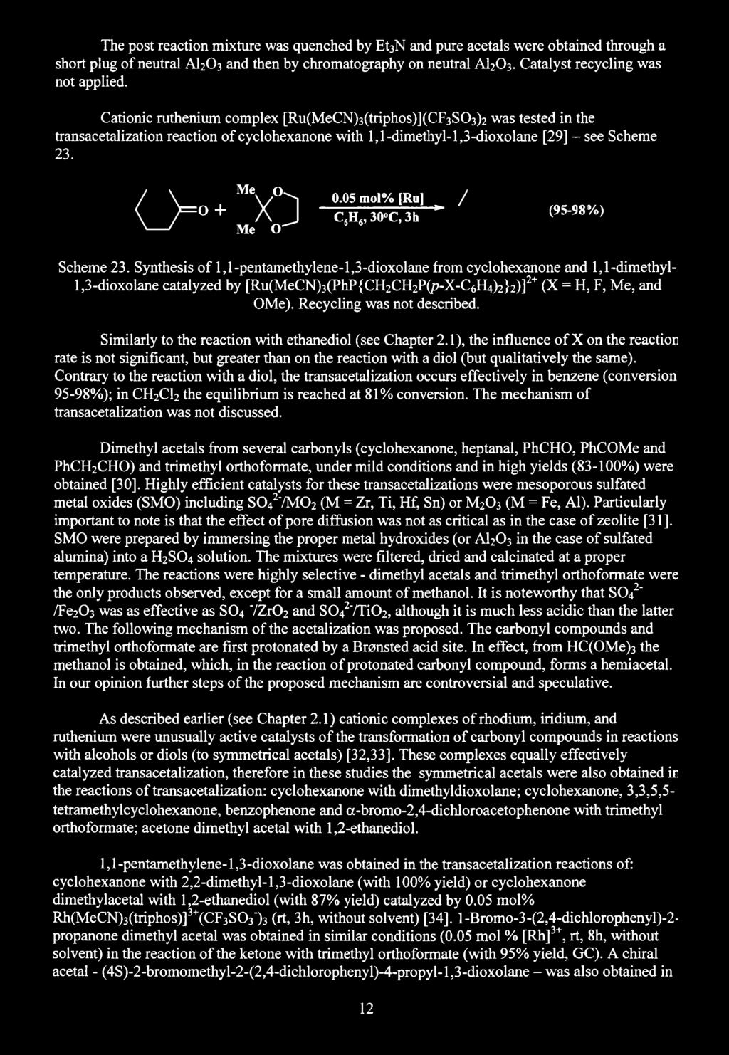 The post reaction mixture was ąuenched by Et3N and pure acetals were obtained through a short pług of neutral AI2O3 and then by chromatography on neutral AI2O3. Catalyst recycling was not applied.