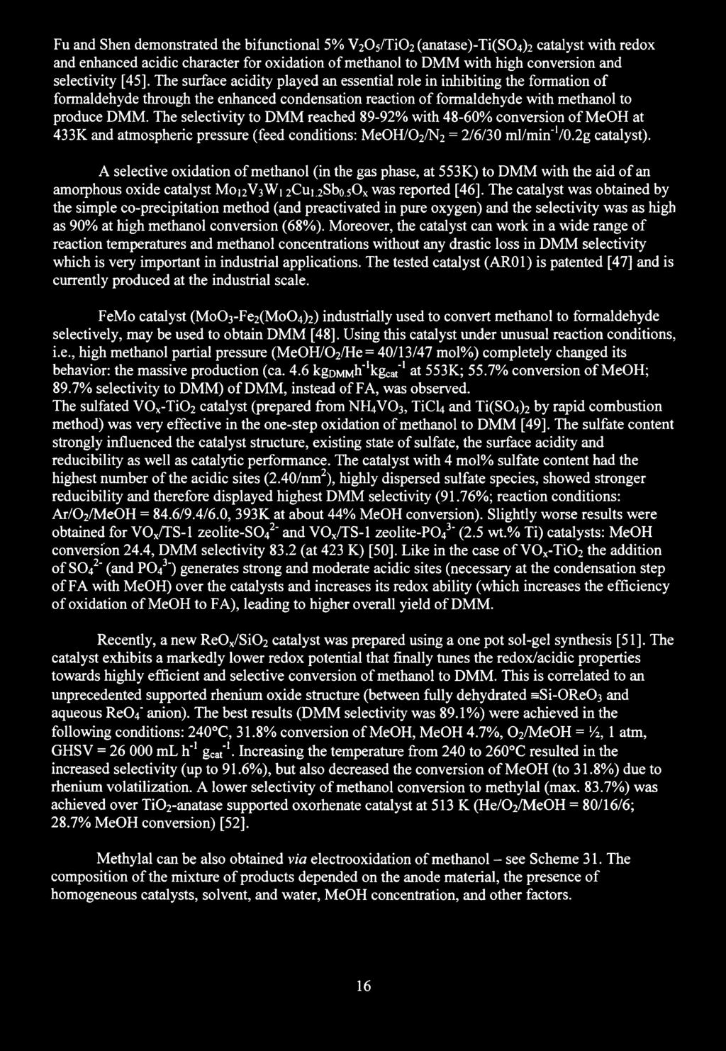 Fu and Shen demonstrated the bifunctional 5% V2 0 5 /Ti0 2 (anatase)-ti(sc>4 )2 catalyst with redox and enhanced acidic character for oxidation of methanol to DMM with high conversion and selectivity