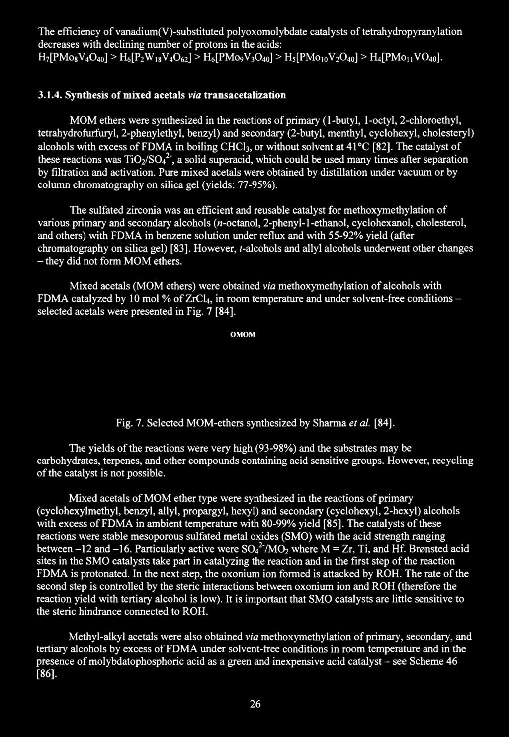 The efficiency of vanadium(v)-substituted polyoxomolybdate catalysts of tetrahydropyranylation decreases with declining number o f protons in the acids: H7[PMo8V4 0 4 o] > H6[P2W18V4062] > H
