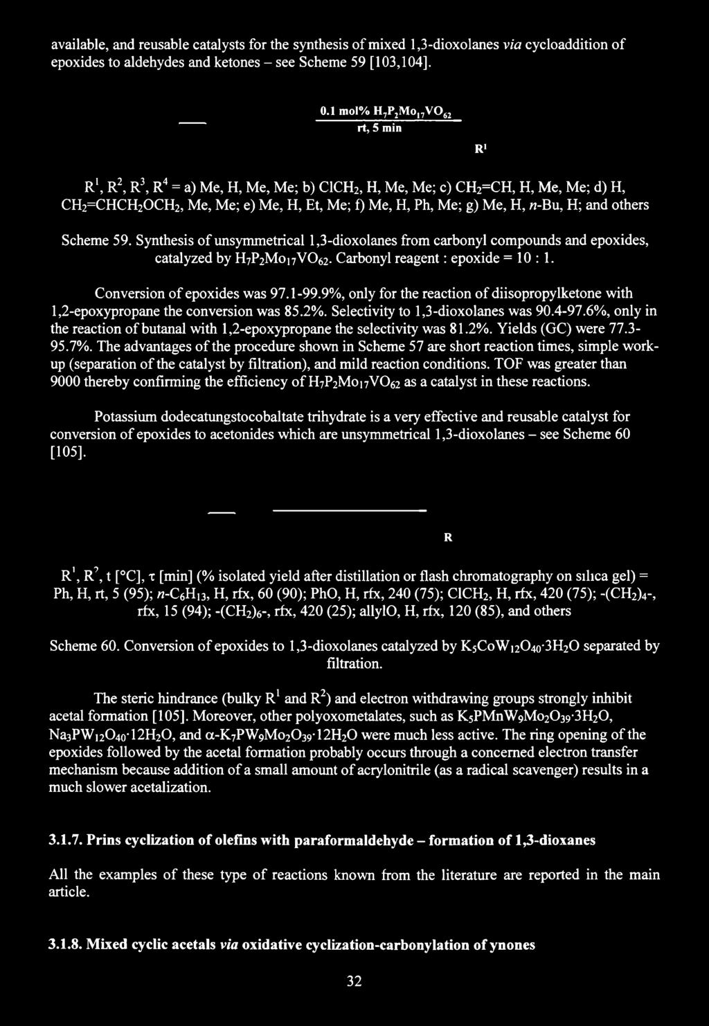 available, and reusable catalysts for the synthesis of mixed l,3-dioxolanes via cycloaddition of epoxides to aldehydes and ketones - see Scheme 59 [103,104], 0.