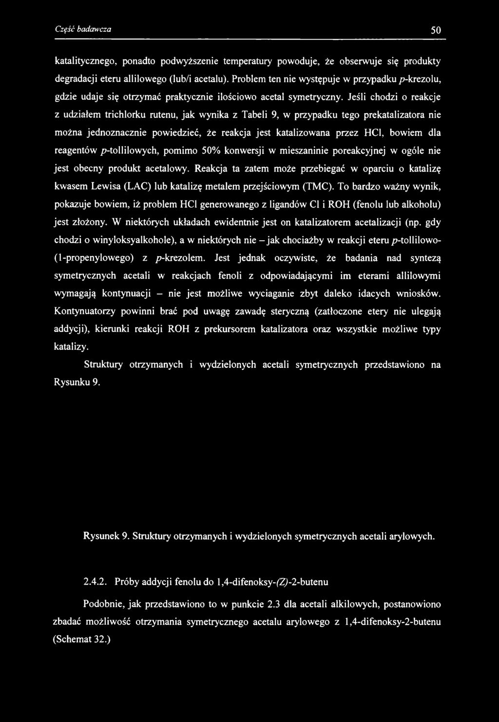 katalitycznego, ponadto podwyższenie temperatury powoduje, że obserwuje się produkty degradacji eteru allilowego (lub/i acetalu).