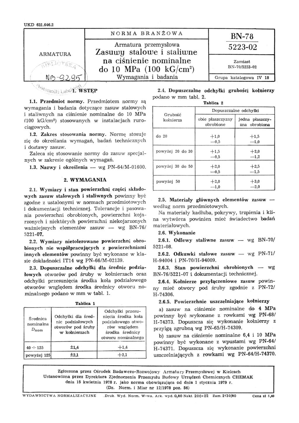 UKD 621.646,2 ARMATURA -Jo... ;-.. 1' ~- N O RMA BRANŻ O WA BN-78 Armatura przemysłowa 5223-02 Zasuwy stalowe i staliwne na ciśnienie nominalne Zamiast _.,/... \\ a \ - j~ (.,.- ~ do lo MPa (100 kg/cm 2 ) t\jq) -q2qi-) \).
