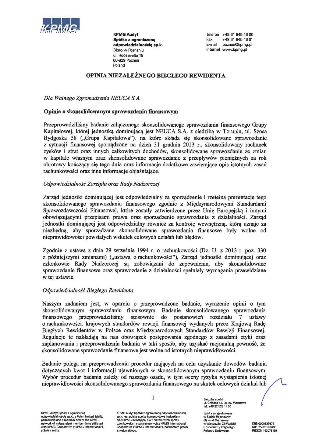 KPMGAudyt Sp6tka z ograniczon11 odpowiedzlalno,clll sp.k. Biuro w Poznaniu ul. Roosevelta 18 6D-829 Poznan Poland Telefon +48 61 845 46 00 Fax +48 61 845 46 01 E-mail poznan@kpmg.