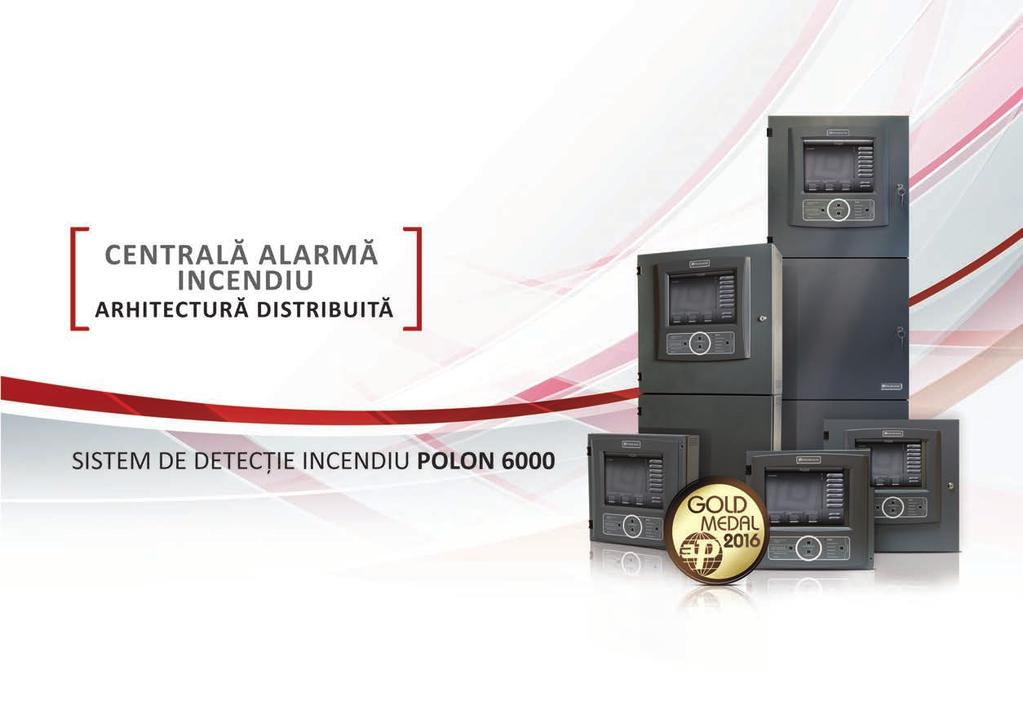 Prezentare generală Sistemul de detecție incendiu POLON 6000, adresabil și interactiv, este un ansambu de echipamente de ultimă tehnologie, proiectate pentru o detecție și alarmare rapidă a