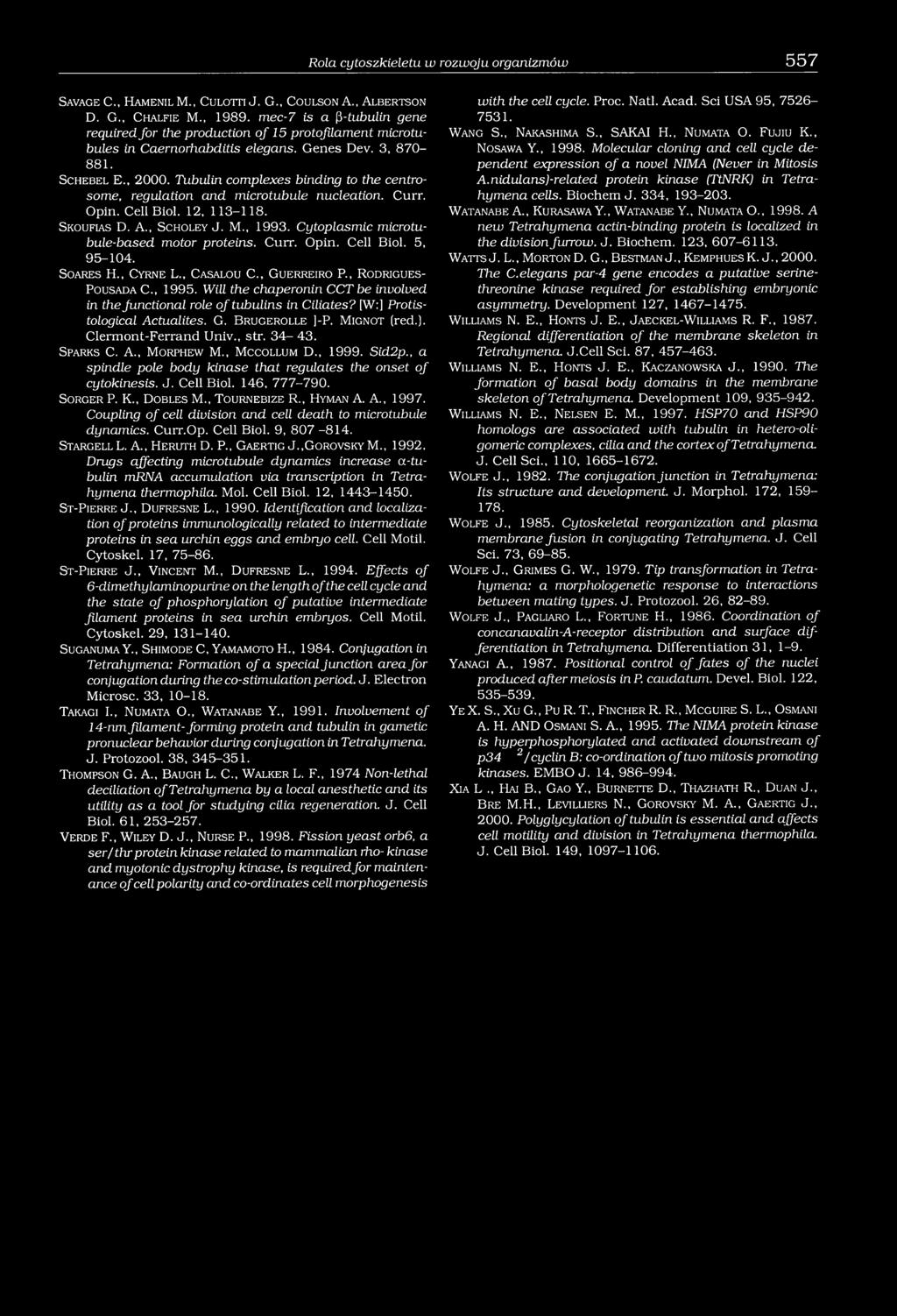 Tubulin complexes binding to the centrosome, regulation and microtubule nucleation. Curr. Opin. Cell Biol. 12, 113-118. S k o u f ia s D. A., S c h o l e y J. M., 1993.