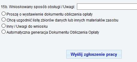 1.2 Drugi etap to generowanie Dokumentu Obliczenia Opłaty (DOO) który odbywa się na kilka sposobów: 1.2.1 Automatyczne wygenerowanie DOO przez wykonawcę wybór w formularzu zgłoszenia w pozycji 15b Automatyczna generacja Dokumentu Obliczenia Opłaty 1.
