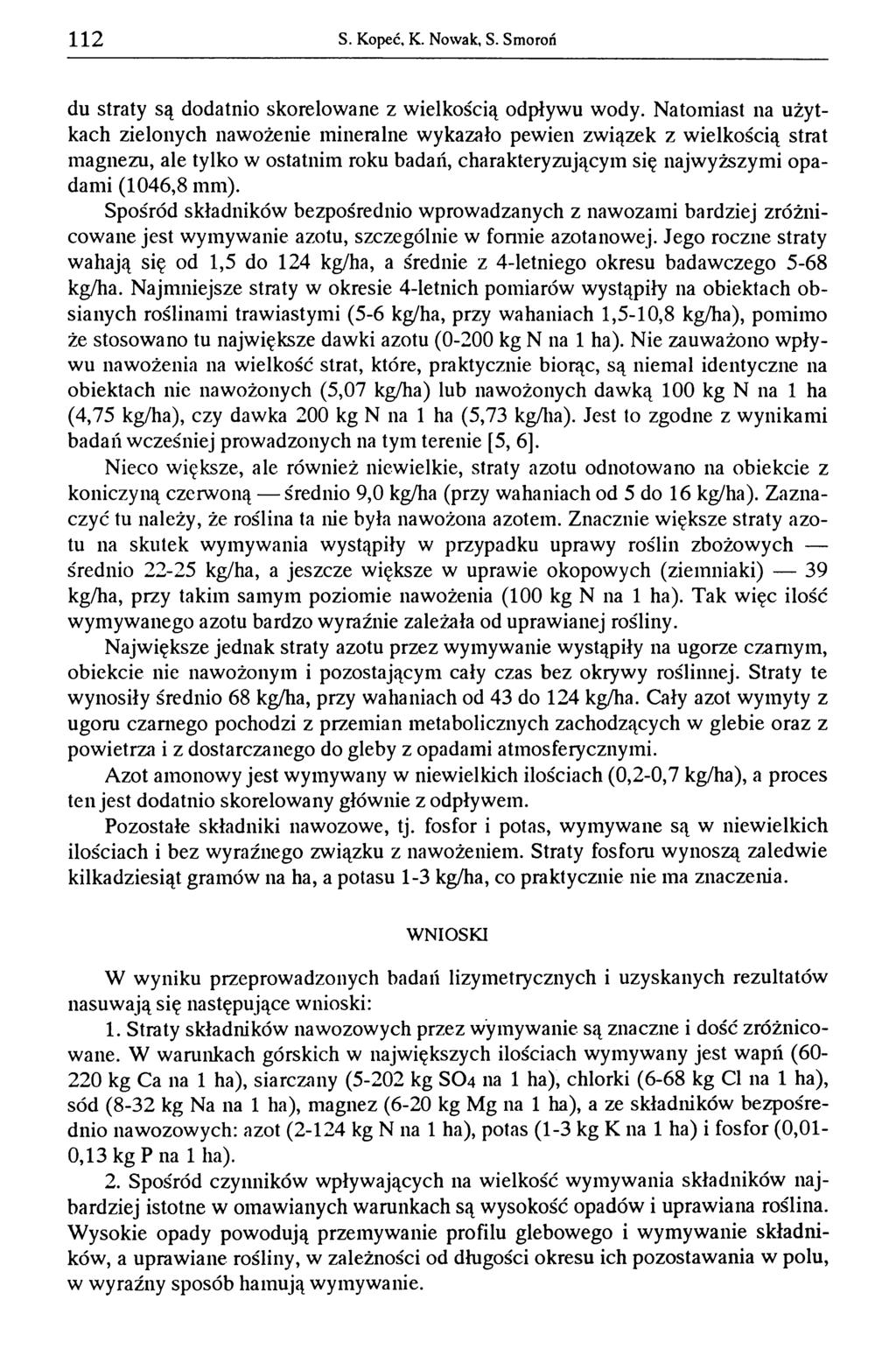 112 S. Kopeć, К. Nowak, S. Smoroó du straty są dodatnio skorelowane z wielkością odpływu wody.