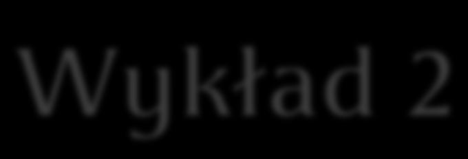 Wykład 2