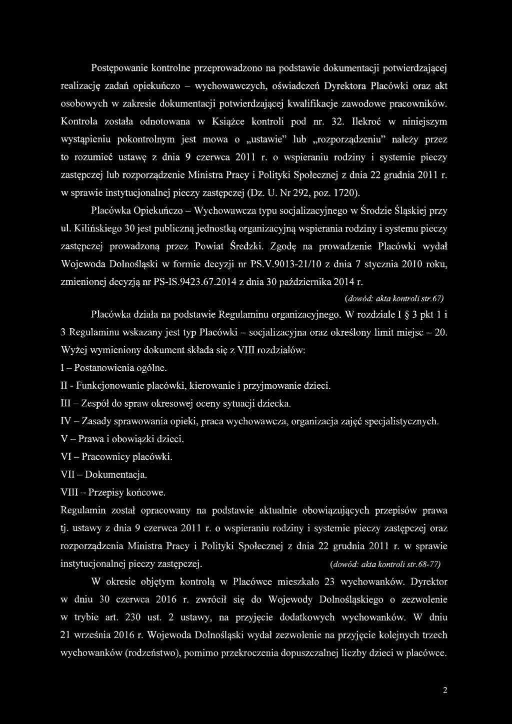 Ilekroć w niniejszym wystąpieniu pokontrolnym jest mowa o ustawie lub rozporządzeniu należy przez to rozumieć ustawę z dnia 9 czerwca 2011 r.
