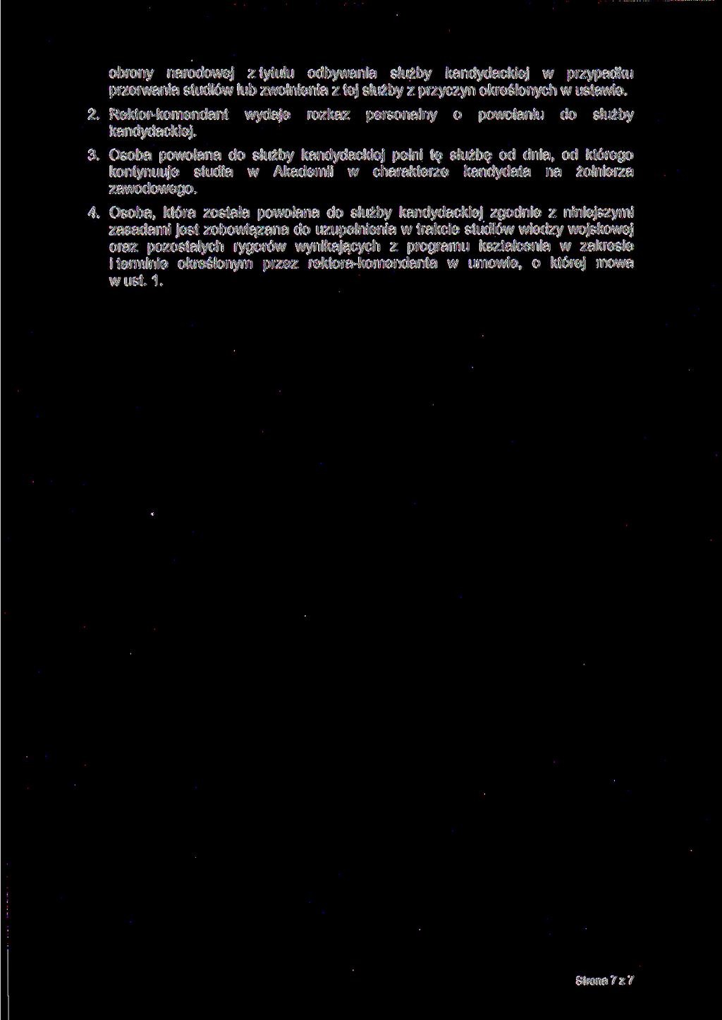obrony narodowej z tytułu odbywania służby kandydackiej w przypadku przerwania studiów lub zwolnienia z tej służby z przyczyn określonych w ustawie. 2.