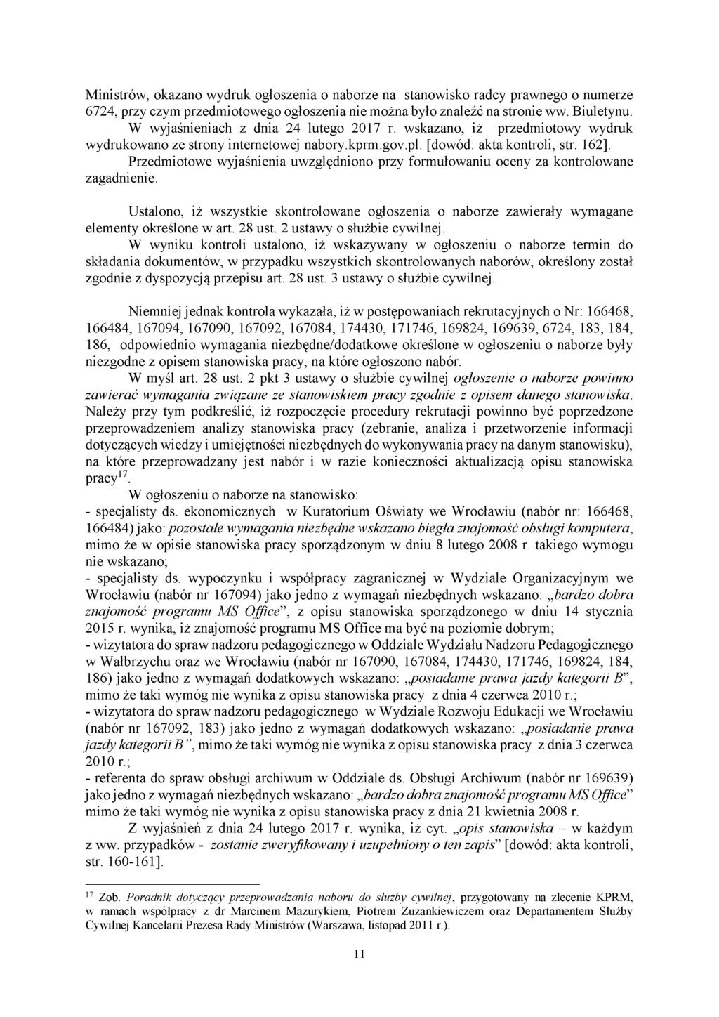 Ministrów, okazano wydruk ogłoszenia o naborze na stanowisko radcy prawnego o numerze 6724, przy czym przedmiotowego ogłoszenia nie można było znaleźć na stronie ww. Biuletynu.