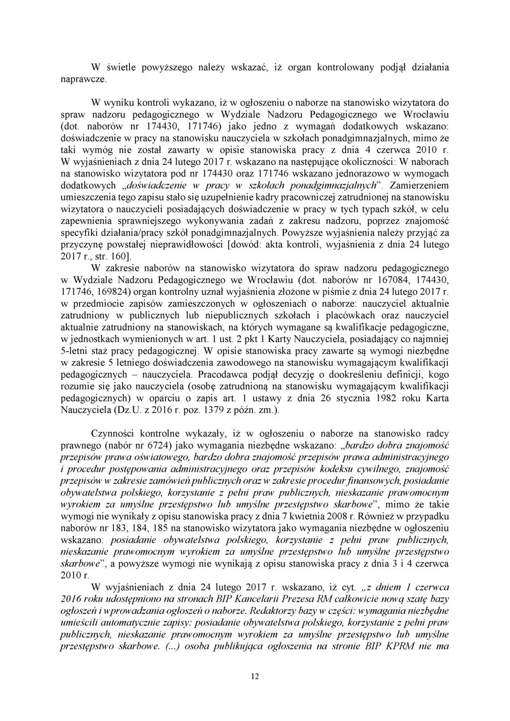 W świetle powyższego należy wskazać, iż organ kontrolowany podjął działania naprawcze.