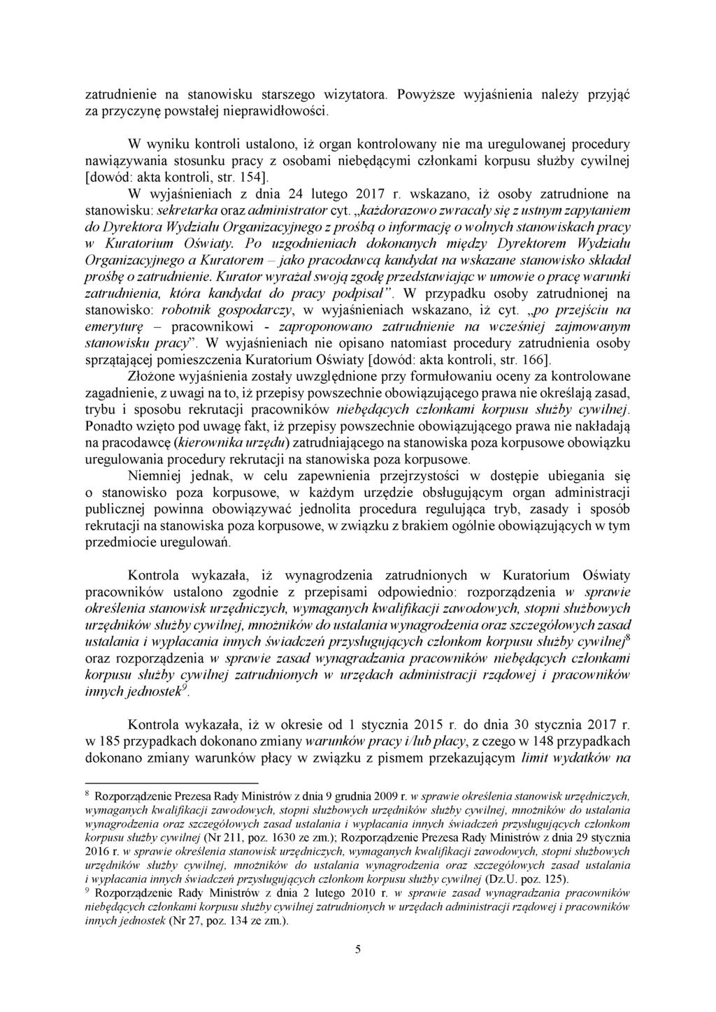 zatrudnienie na stanowisku starszego wizytatora. Powyższe wyjaśnienia należy przyjąć za przyczynę powstałej nieprawidłowości.