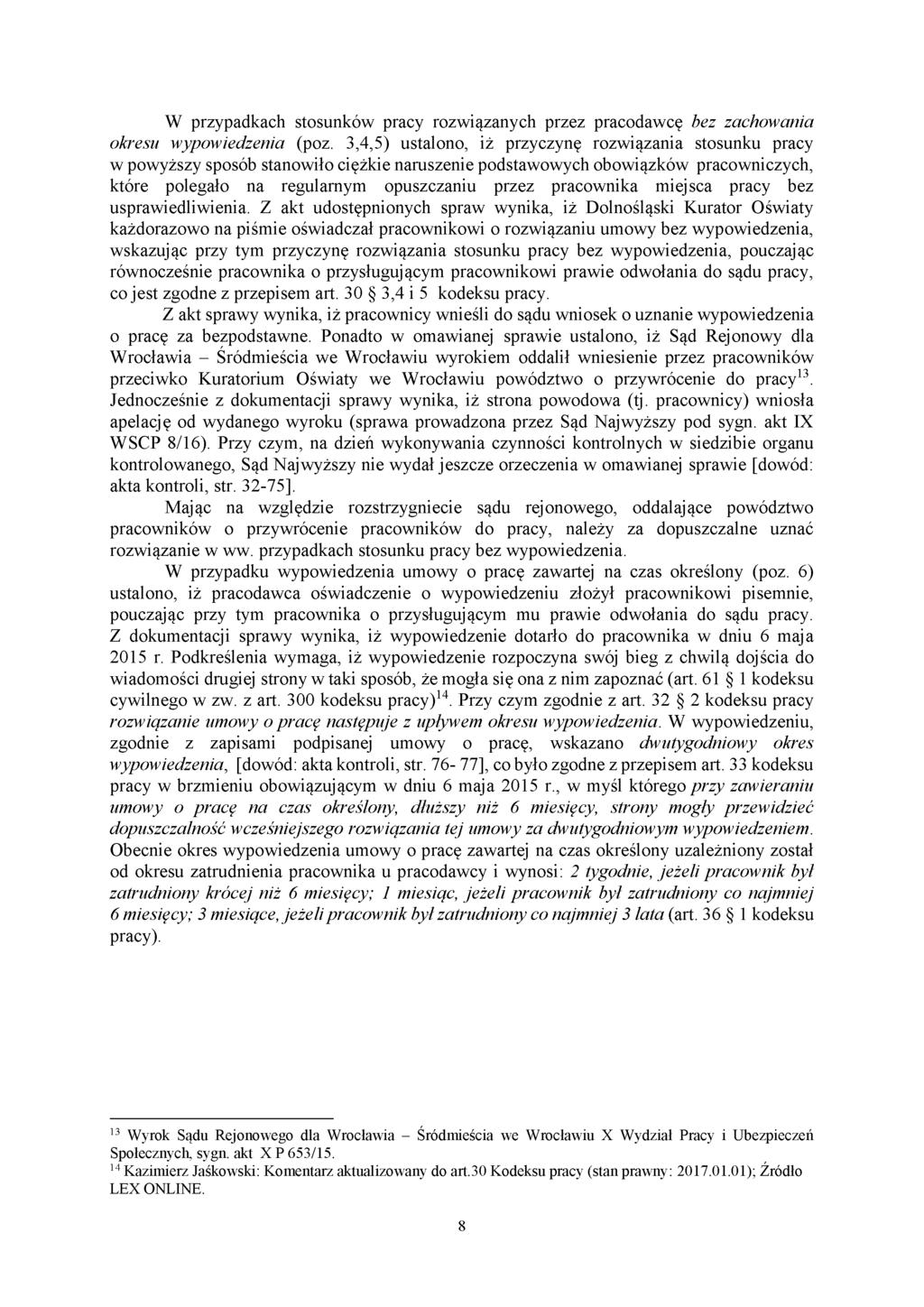 W przypadkach stosunków pracy rozwiązanych przez pracodawcę bez zachowania okresu wypowiedzenia (poz.