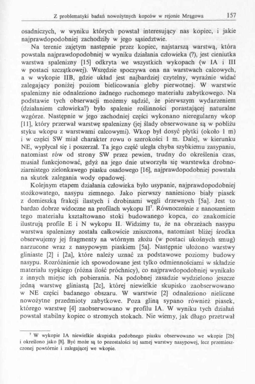 osadniczych, w wyniku których powstał interesujący nas kopiec, i jakie najprawdopodobniej zachodziły w jego sąsiedztwie.