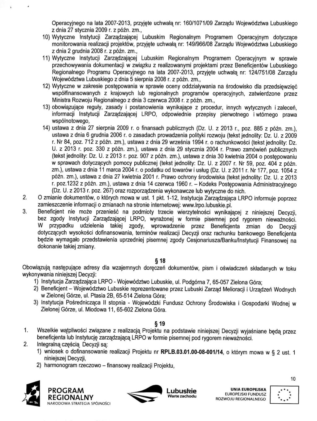 Operacyjnego na lata 2007-2013, przyj te uchwala^nr: 160/1071/09 Zarzadu Wojewodztwa Lubuskiego z dnia 27 stycznia 2009 r. z pozn. zm.