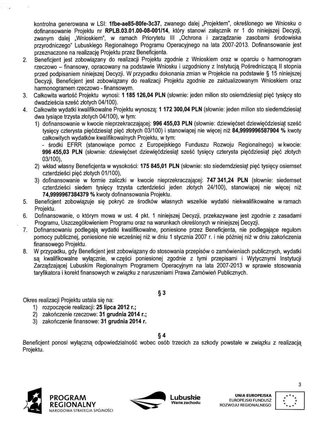 kontrolna generowana w LSI: 1fbe-ae85-80fe-3c37, zwanego dalej,,projektem", okreslonego we Wniosku o dofinansowanie Projektu nr RPLB.03.01.