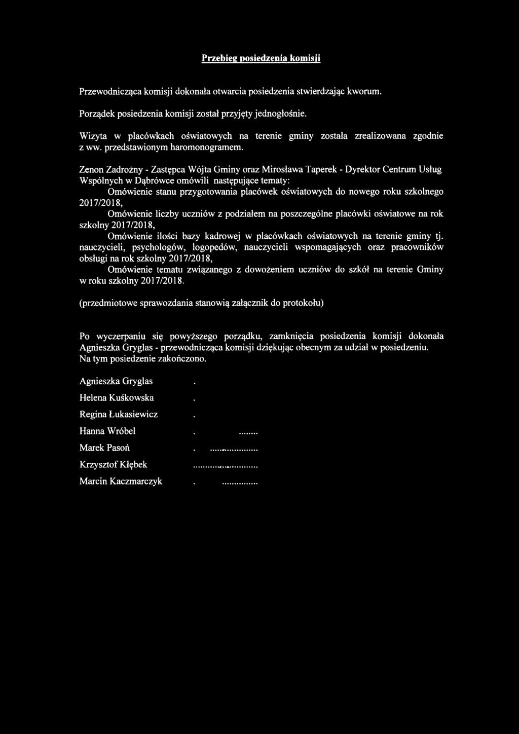 Zenon Zadrożny - Zastępca Wójta Gminy oraz Mirosława Taperek - Dyrektor Centrum Usług Wspólnych w Dąbrówce omówili następujące tematy: Omówienie stanu przygotowania placówek oświatowych do nowego