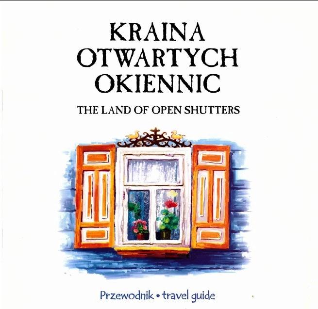 Publikacja Kraina Otwartych Okiennic (2008) prezentuje kulturowe dziedzictwo regionu wyrażone w bogatym zdobnictwie domów, górujących nad nimi zabytkowych cerkwi i