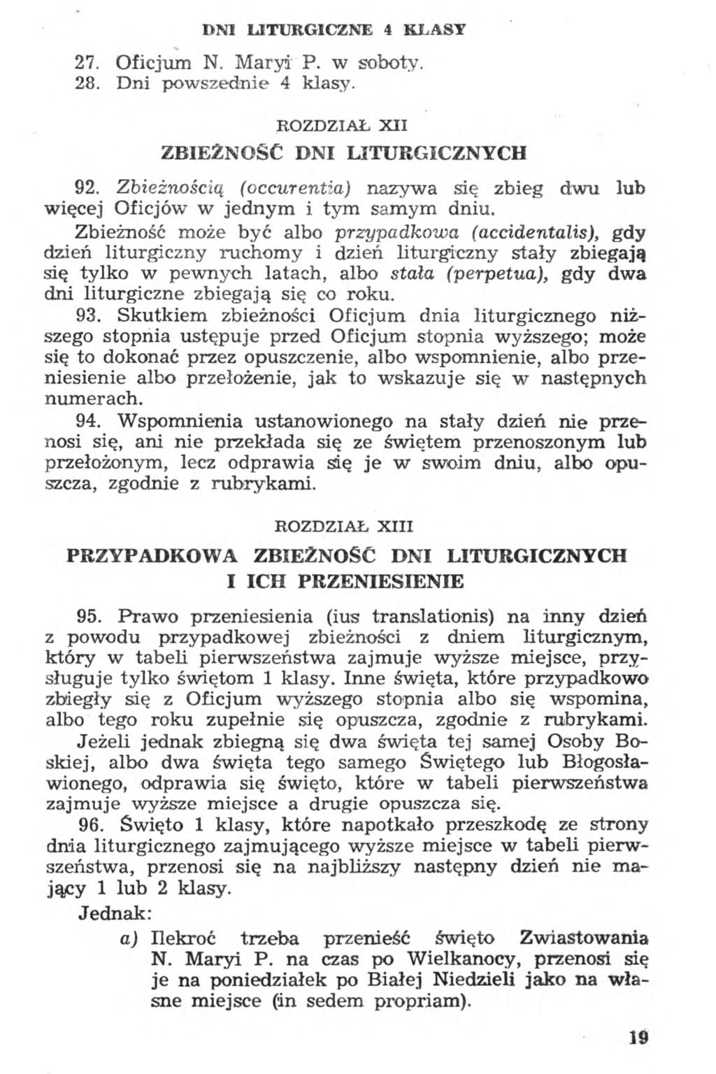 DNI LITURGICZNE 4 KLASY 27. Oficjum N. Maryi P. w soboty. 28. Dni powszednie 4 klasy. ROZDZIAŁ XII ZBIEŻNOŚĆ DNI LITURGICZNYCH 92.