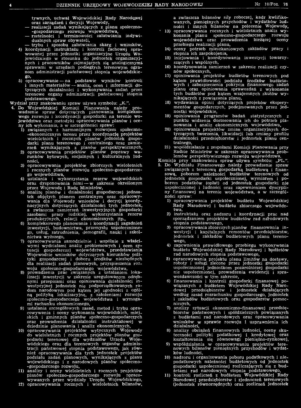 analiz, ocen i in fo rm ac ji dotyczących działalności i w y k o n y w an ia zadań przez teren o w e org an y a d m in istra c ji p aństw ow ej sto pnia podstaw ow ego.