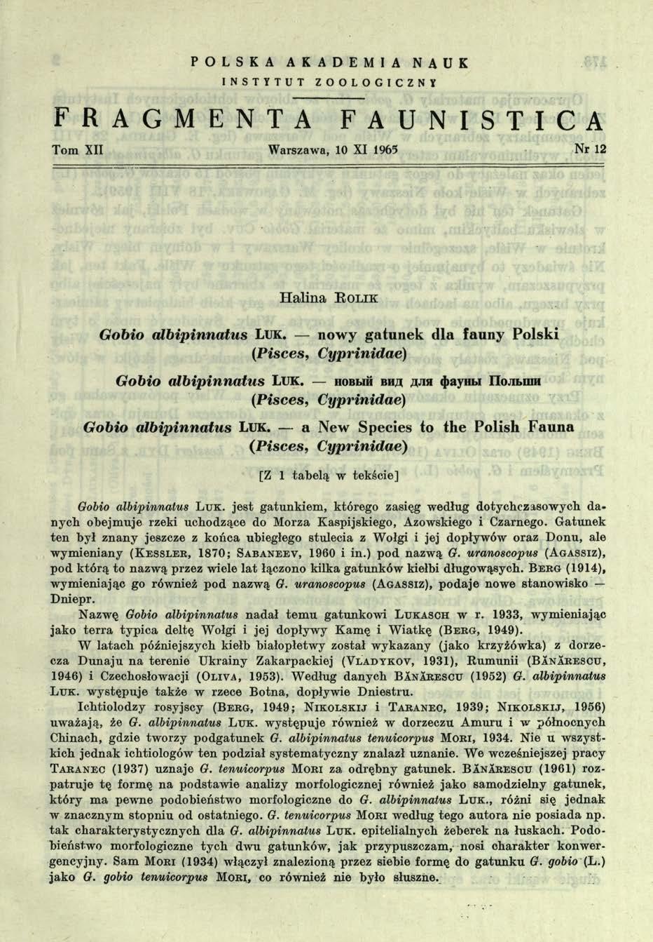 P O L S K A A K A D E M I A N A U K I N S T Y T U T Z O O L O G I C Z N Y F R A G M E N T A F A U N I S T I C A Tom XII Warszawa, 10 XI 1965 Nr 12 H a lin a B o l i k Gobio albipinnatus LUK.