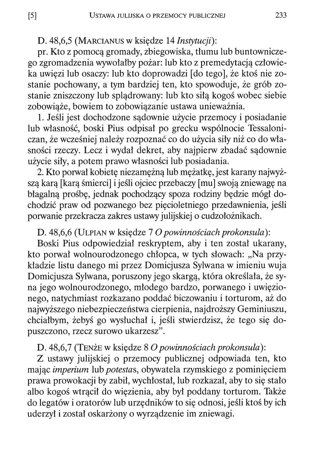 [5] U st a w a j u l ij s k a o p r z e m o c y p u b l ic z n e j 2 3 3 D. 48,6,5 (M arcian us w księdze 14 Instytucji): pr.