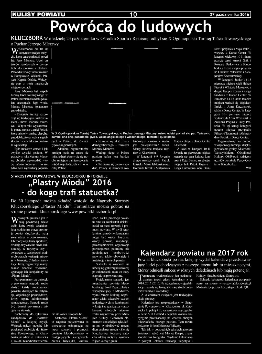 Jerzy Mierzwa był współtwórcą tańca towarzyskiego w Polsce i wzorem dla wielu pokoleń tanecznych. Jego wnuk, Mariusz Mierzwa, kontunuuje pasję dziadka.