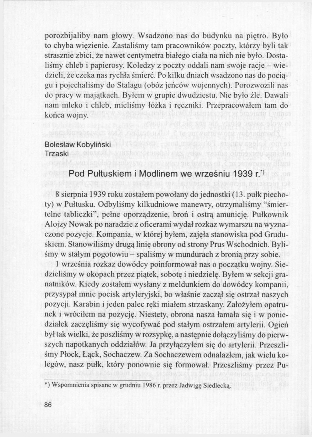porozbijaliby nam głowy. Wsadzono nas do budynku na piętro. Było to chyba więzienie.