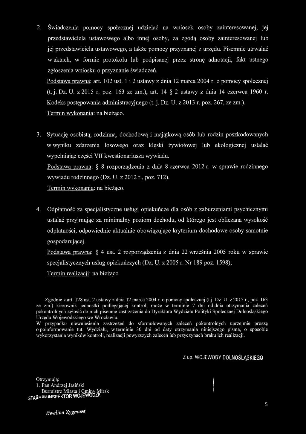 1 i 2 ustawy z dnia 12 marca 2004 r. o pomocy społecznej (t. j. Dz. U. z 2015 r. poz. 163 ze zm.), art. 14 2 ustawy z dnia 14 czerwca 1960 r. Kodeks postępowania administracyjnego (t. j. Dz. U. z 2013 r.